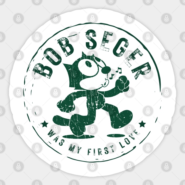 bob seger was my first love Sticker by reraohcrot